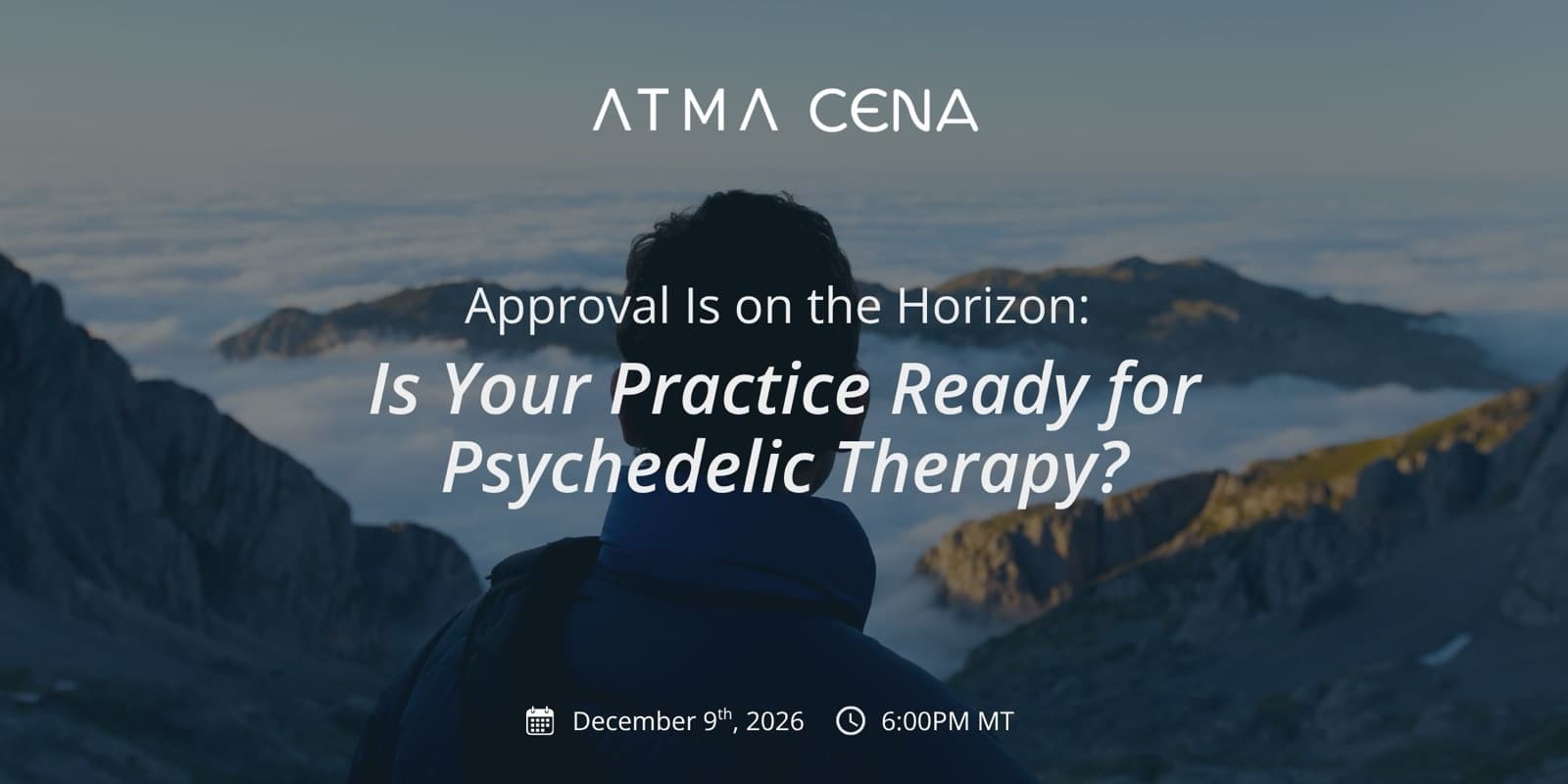 Webinar banner — Approval Is on the Horizon: Is Your Practice Ready for Psychedelic Therapy? December 9 2026, 6:00 PM MT.